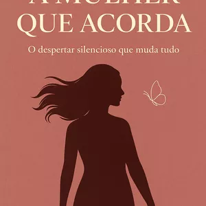 Imagem de capa para o Ebook A Mulher Que Acorda — Um Guia Para Transformar Dor em Poder