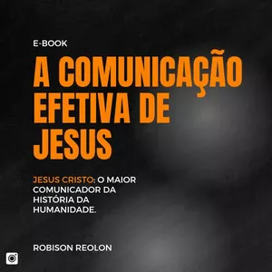 Imagem de capa para o Ebook A comunicação efetiva de Jesus