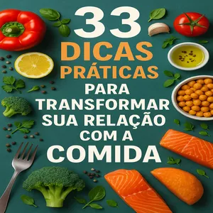 Imagem de capa para o Ebook 33 Dicas Práticas para Transformar sua Relação com a Comida 