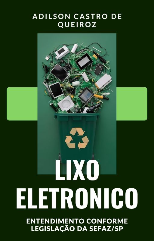 LIXO ELETRONICO - ENTENDIMENTO CONFORME LEGISLAÇÃO DA SEFAZ/SP