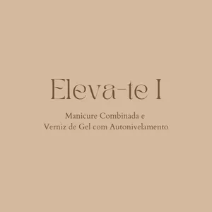 Imagem de capa para o Curso online Eleva-te I - Manicure Combinada e Verniz de Gel com Autonivelamento