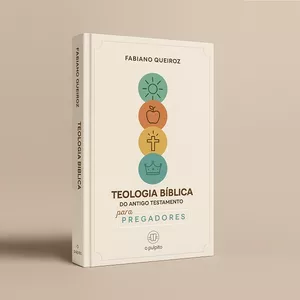 Imagem de capa para o Ebook 04 - Teologia do Antigo Testamento para Pregadores