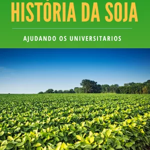 Imagem de capa para o Ebook  Origem e História da Soja 