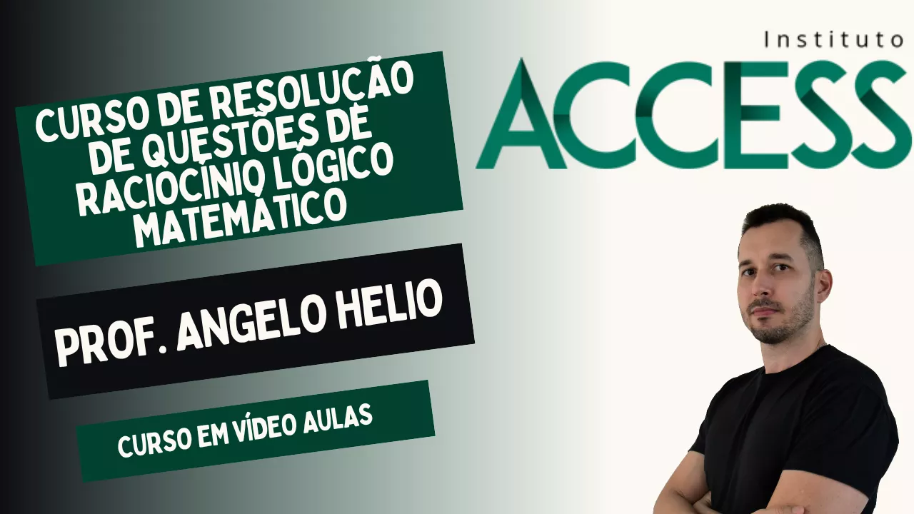 RACIOCÍNIO LÓGICO PARA CONCURSOS, LÓGICA PARA CONCURSOS, MATEMÁTICA PARA CONCURSOS, PROFESSOR ANGELO HELIO, BANCA IDECAN, BANCA SELECON, INSTITUTO ACCESS