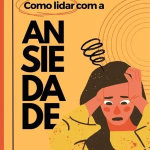 Imagem de capa para o Ebook Como lidar com a Ansiedade