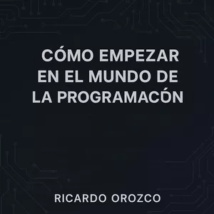 Imagen de portada para Ebook Cómo Empezar en Programación – La Guía Definitiva para Principiantes