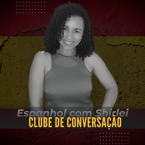 Imagem de capa para o Curso online Clube de Conversação - Espanhol com Shirlei