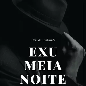 Imagem de capa para o Ebook Além da Umbanda - Exu Meia Noite