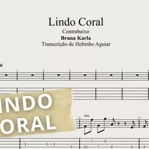 Imagem de capa para o Ebook Lindo Coral - Bruna Karla: Transcrição p/ Contrabaixo c/ Tablatura + Partitura + Cifra.