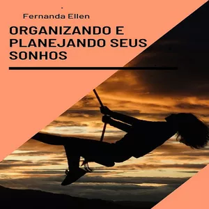 Imagem de capa para o Ebook Organizando e planejando seus sonhos