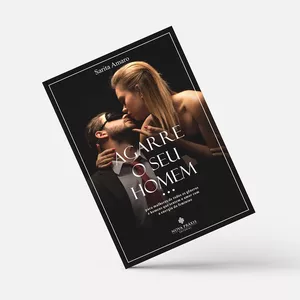 Imagem de capa para o Ebook AGARRE SEU HOMEM - Para mulheres de todos os gêneros e homens que sentem o amor com a energia do feminino