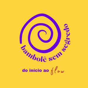 Curso BAMBOLÊ SEM SEGREDO - DO INÍCIO AO FLOW