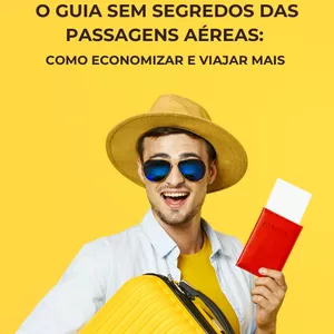 Imagem de capa para o Ebook O Guia Sem Segredo das Passagens Aéreas – Viaje Mais, Pague Menos! ✈️
