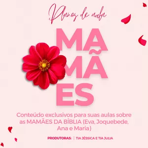 Curso PLANOS DE AULA “MAMÃES DA BIBLIA” 🌸💐