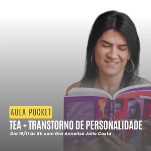 Imagem de capa para o Evento online AULA POCKET: Quadros de TEA com Transtorno de Personalidade