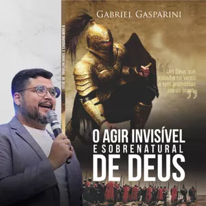 Imagem de capa para o Ebook O agir invisível e sobrenatural de Deus