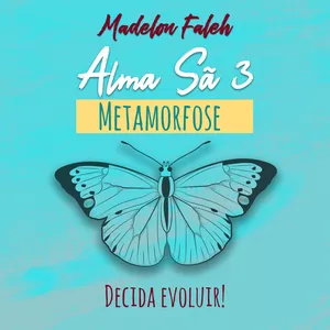 Imagem de capa para o Curso online Alma Sã 3 - METAMORFOSE