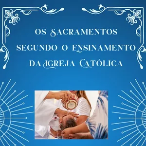 Imagem de capa para o Ebook Os Sacramentos segundo o Ensinamento da Igreja Católica - Jonas Couto Furtunato 