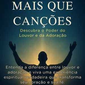 Imagem de capa para o Ebook Mais Que Canções: Descubra o Poder do Louvor e da Adoração
