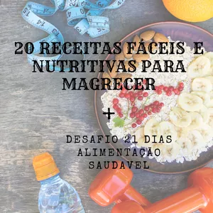 Imagem de capa para o Ebook 20 RECEITAS FÁCEIS  E NUTRITIVAS PARA MAGRECER + DESAFIO 21 DIAS ALIMENTAÇÃO SAUDAVEL