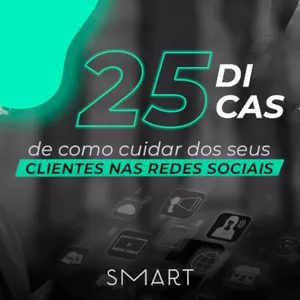Imagem de capa para o Ebook 25 DICAS DE COMO CUIDAR DOS SEUS CLIENTES NAS REDES SOCIAIS