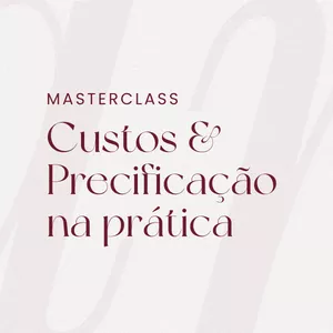 Imagem de capa para o Curso online Masterclass Custos &amp; Precificação na prática