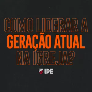 Imagem de capa para o Curso online Como Liderar a Geração Atual na Igreja?