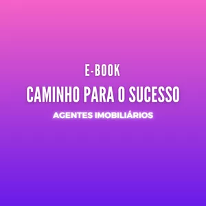 Imagem de capa para o Ebook E-Book para Agentes Imobiliários "CAMINHO PARA O SUCESSO" 