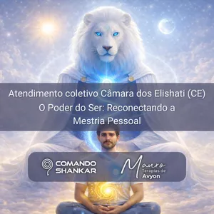 Imagem de capa para o Curso online Atendimento coletivo Câmara dos Elishati (CE) - O Poder do Ser: Reconectando a Mestria Pessoal