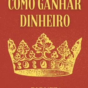 Imagem de capa para o Ebook Como Ganhar Dinheiro, Riqueza e Autoconhecimento
