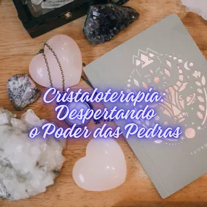 Imagem do curso Cristaloterapia: Despertando o Poder das Pedras