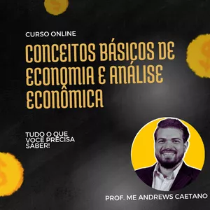 Imagem de capa para o Curso online Conceitos Básicos de Economia e Análise Econômica