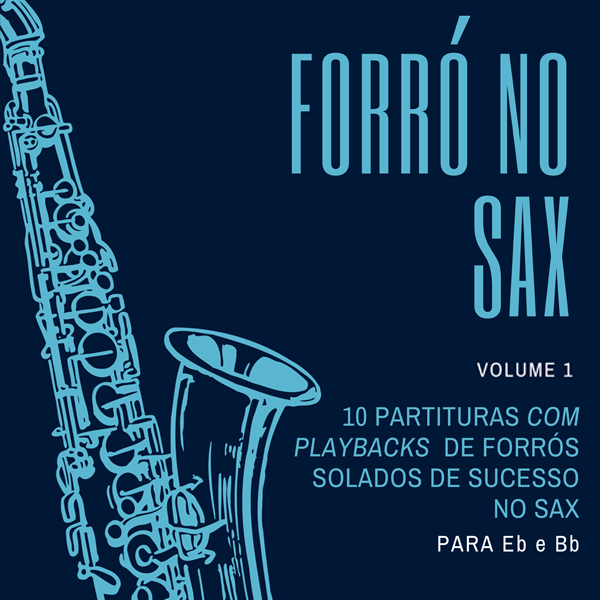 Imagem do curso Forró no Sax Vol.01 - 10 partituras com playbacks dos solados de sucesso no sax