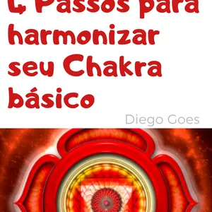 Imagem de capa para o Ebook 4 passos para harmonizar seu chakra básico