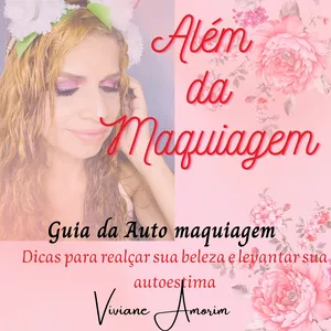 Imagem de capa para o Ebook Além da Maquiagem - Guia da Auto maquiagem