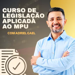 Imagem de capa para o Curso online CURSO DE LEGISLAÇÃO APLICADA AO MPU COM ADRIEL GAEL