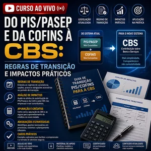 DO PIS/PASEP E DA COFINS � CBS: Regras de Transi��o e Impactos Pr�ticos