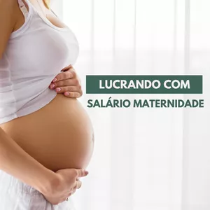 Imagem de capa para o Ebook Lucrando com Salário Maternidade