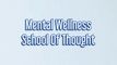 Mental Wellness School Of Thought