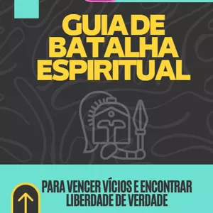 Imagem de capa para o Ebook GUIA DE BATALHA ESPIRITUAL-Para vencer vícios e encontrar liberdade de verdade