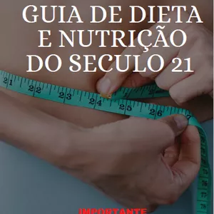 Imagem de capa para o Ebook GUIA DIETA E NUTRIÇÃO MAIS IMPORTANTE DO SECULO 21