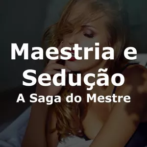 Imagem de capa para o Ebook Maestria e Sedução - A Saga do Mestre