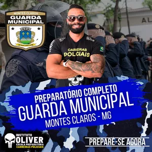 👮‍♂️ Preparatório Completo GUARDA MUNICIPAL de Montes Claros MG 👮‍♂️ GCM - Instituto Óliver