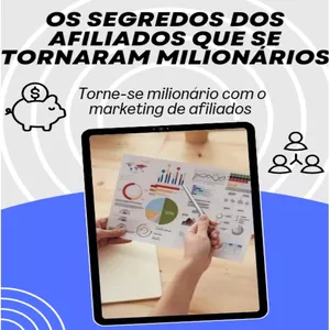 Imagem de capa para o Ebook Os segredos dos Afiliados que se Tornaram Milionários!