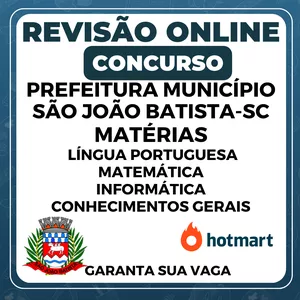 Imagem de capa para o Curso online Revisão Concurso Prefeitura do Município de São João Batista-Sc - Todos os Cargos- Pacote Revisão + Aulas Gravadas + Apostilas Virtuais + Mapas Mentais 