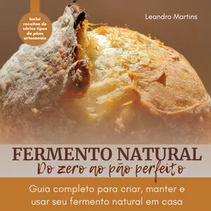 Imagem de capa para o Ebook Fermento Natural: Do zero ao pão perfeito