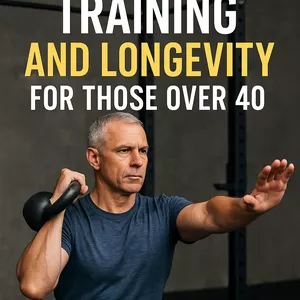 Cover image for Ebook Functional Training and Longevity for Those Over 40: The Definitive Guide