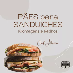Imagem de capa para o Curso online  Pães para Sanduíches – Montagens e Molhos