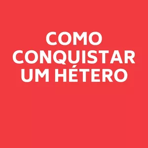 Imagem principal do produto COMO CONQUISTAR UM HÉTERO