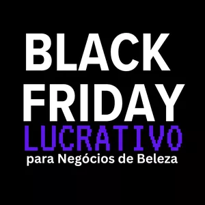 Black Friday Lucrativa para Negócios de Beleza